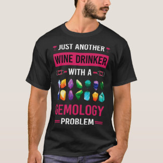 Wine Drinker Gemmology Gemmologist T-Shirt
