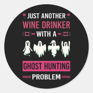 Wine Drinker Ghost Hunting Hunter Paranormal Ghost Classic Round Sticker