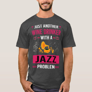 Wine Drinker Jazz T-Shirt
