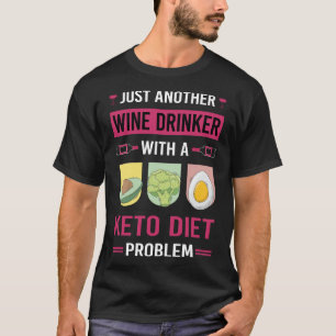 Wine Drinker Keto Diet Ketogenic Ketone Ketosis T-Shirt