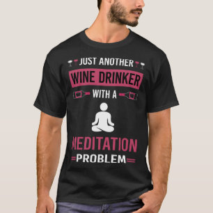 Wine Drinker Meditating Mindfulness Mindful T-Shirt