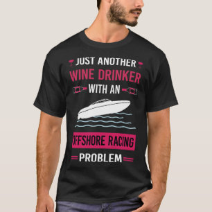 Wine Drinker Offshore Racing Race T-Shirt