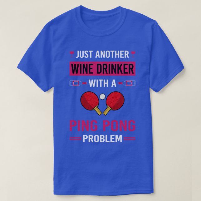 Wine Drinker Ping Pong Table Tennis T-Shirt (Design Front)