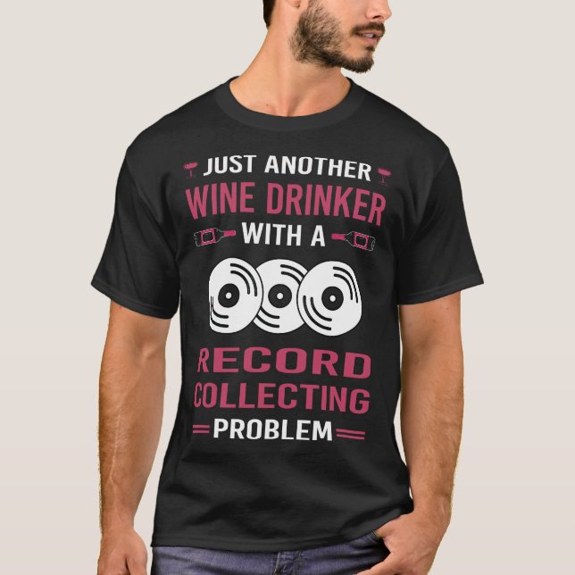 Wine Drinker Record Collecting Records T-Shirt (Front)