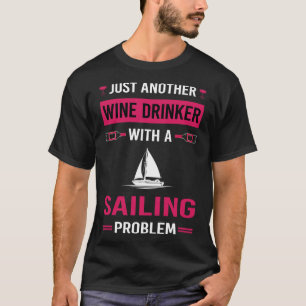 Wine Drinker Sailing Sailor T-Shirt
