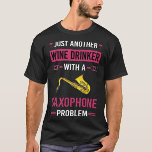 Wine Drinker Saxophone T-Shirt