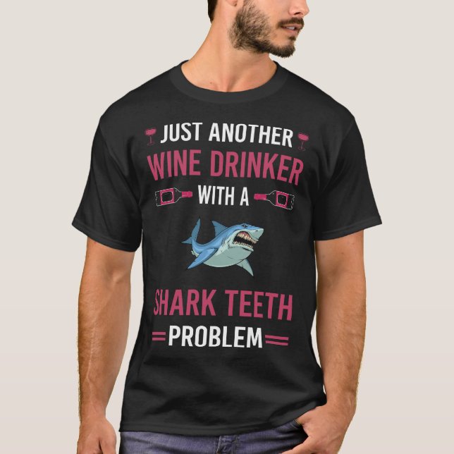 Wine Drinker Shark Teeth T-Shirt (Front)
