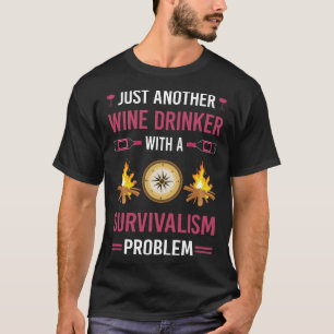 Wine Drinker Survivalism Prepper Survival T-Shirt