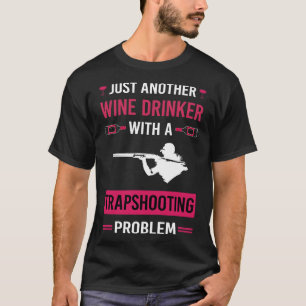 Wine Drinker Trapshooting Trap Shooting Clay Targe T-Shirt
