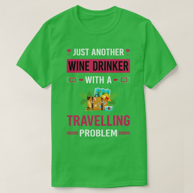 Wine Drinker Travelling Travel Travelling Vacation T-Shirt (Design Front)