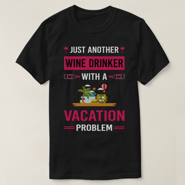 Wine Drinker Vacation Holiday T-Shirt (Design Front)