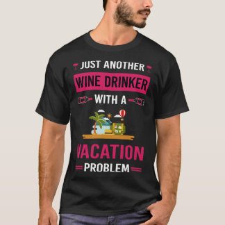 Wine Drinker Vacation Holiday T-Shirt