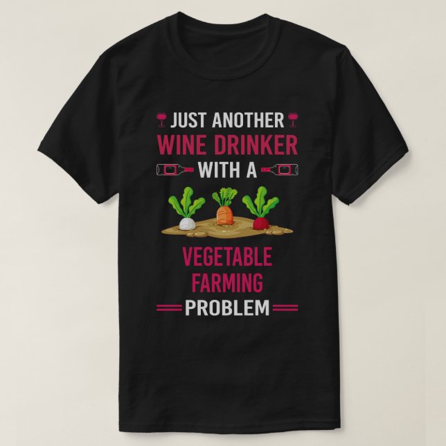 Wine Drinker Vegetable Farming Farm Farmer T-Shirt (Design Front)