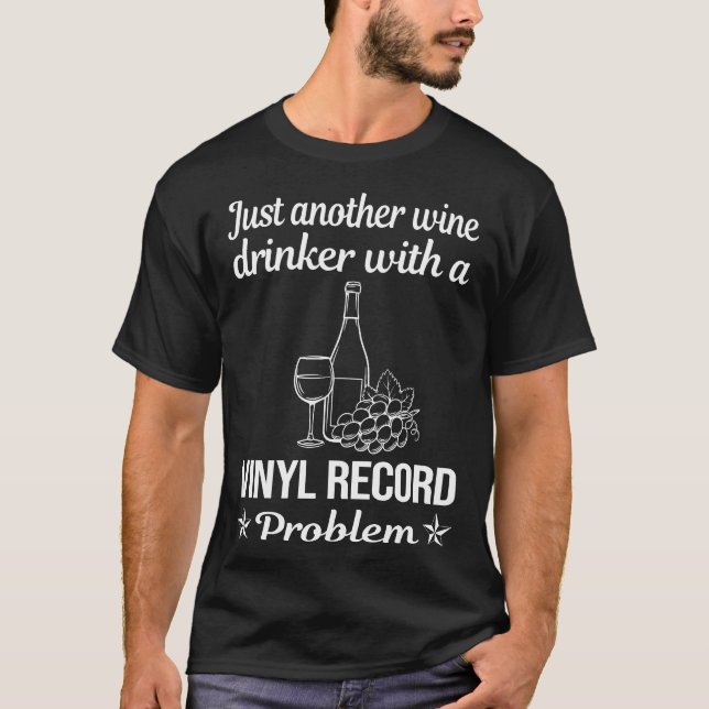 Wine Drinker Vinyl Record Records T-Shirt (Front)