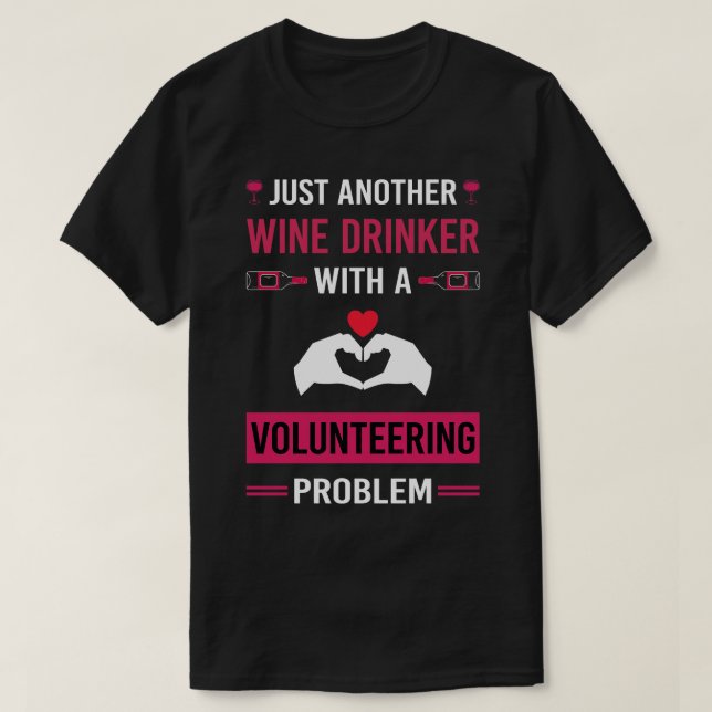 Wine Drinker Volunteering Volunteer T-Shirt (Design Front)