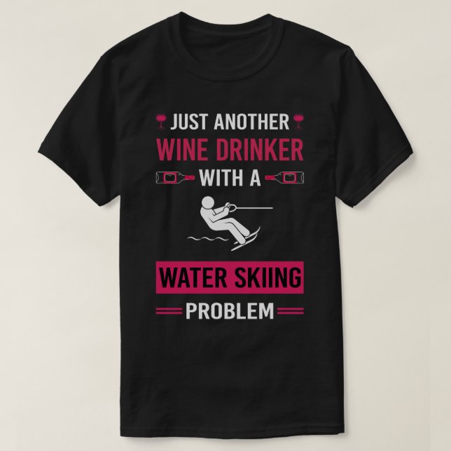 Wine Drinker Water Skiing Waterskiing Waterski T-Shirt (Design Front)