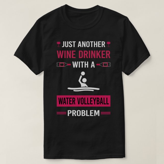 Wine Drinker Water Volleyball T-Shirt (Design Front)