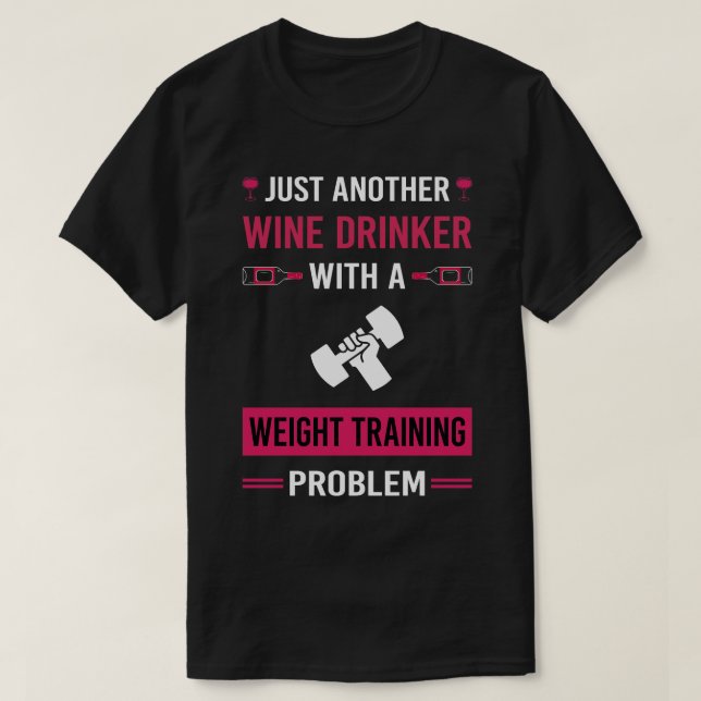 Wine Drinker Weight Training T-Shirt (Design Front)