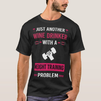 Wine Drinker Weight Training T-Shirt