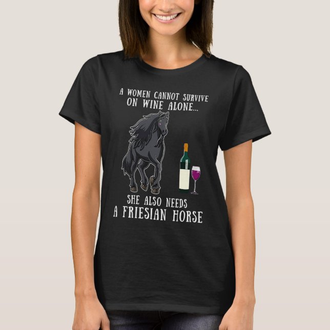 Wine Drinking And Friesian Horse Riding T-Shirt (Front)