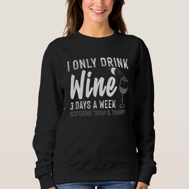Wine Drinking For Alcohol Drinker Women Girls Sweatshirt (Front)