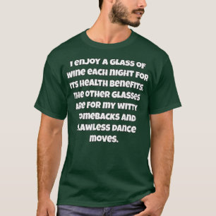 Wine Drinking Humour I Enjoy A Glass Of Wine Each  T-Shirt