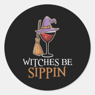 Wine Drinking Team Halloween Witches Be Sip' Classic Round Sticker