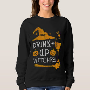 Wine Drinking Witch Halloween Costume Drink Up Wit Sweatshirt