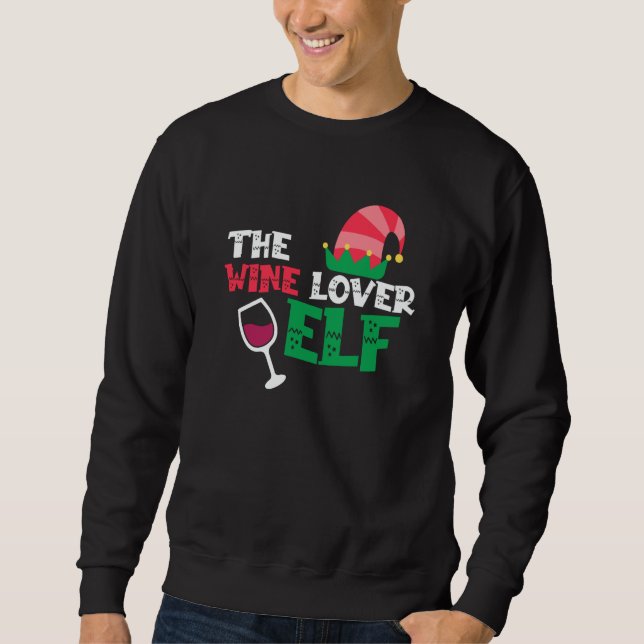 Wine Elf Wine Drinking Drinker Sayings Graphic Sweatshirt (Front)