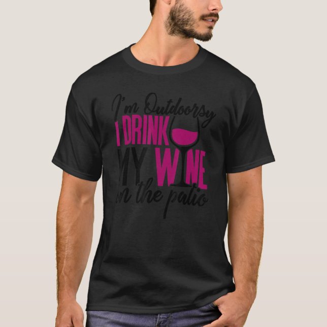 wine for women drinking wine outdoors T-Shirt (Front)