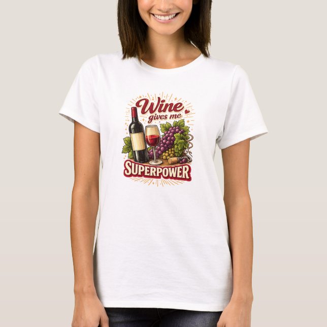 Wine Gives Me Superpower Funny T Shirt (Front)