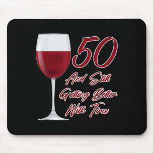 Wine Gl 50 And Getting Better Birthday Party Quote Mouse Pad