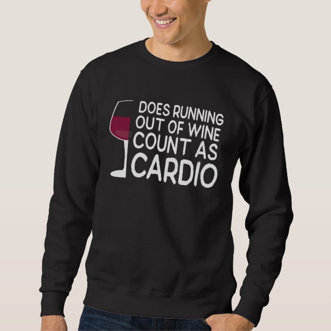 Wine Glass Does Running Out Of Wine Count As Cardi Sweatshirt (Front)