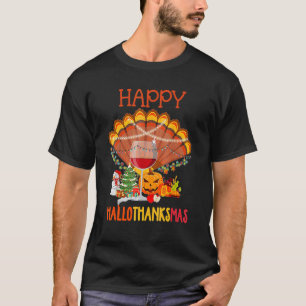 Wine Glass Thankgiving Wine Happy Hallothanksmas T-Shirt