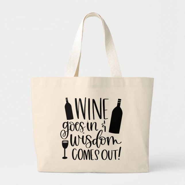 Wine Goes In Wisdom Comes Out Jumbo Tote Bag (Front)
