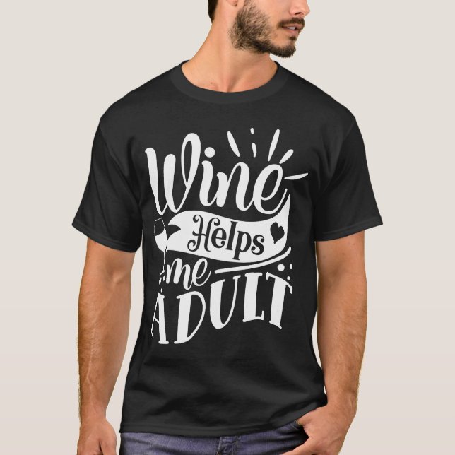 Wine Helps Me Adult Funny T-Shirt (Front)