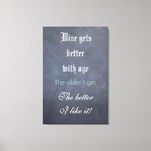 Wine humour chalkboard sign - gets better with age