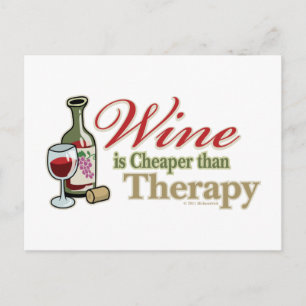 Wine Is Cheaper Than Therapy Postcard
