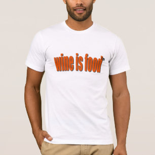 WINE IS FOOD CULTURE T-Shirt