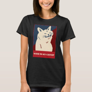 WINE IS MY CATNIP T-Shirt