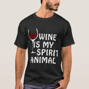 Wine Is My Spirit Animal Men Women T-Shirt