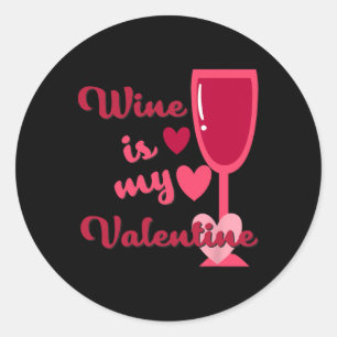 Wine Is My Valentine Classic Round Sticker
