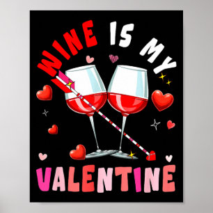 Wine Is My Valentine Hearts Matching Drinker Famil Poster