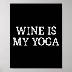 Wine Is My Yoga - Vintage Style - Poster