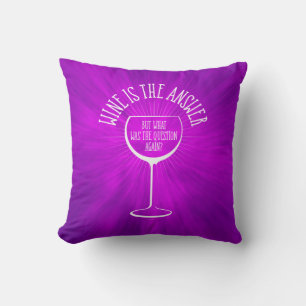Wine Is The Answer Cushion