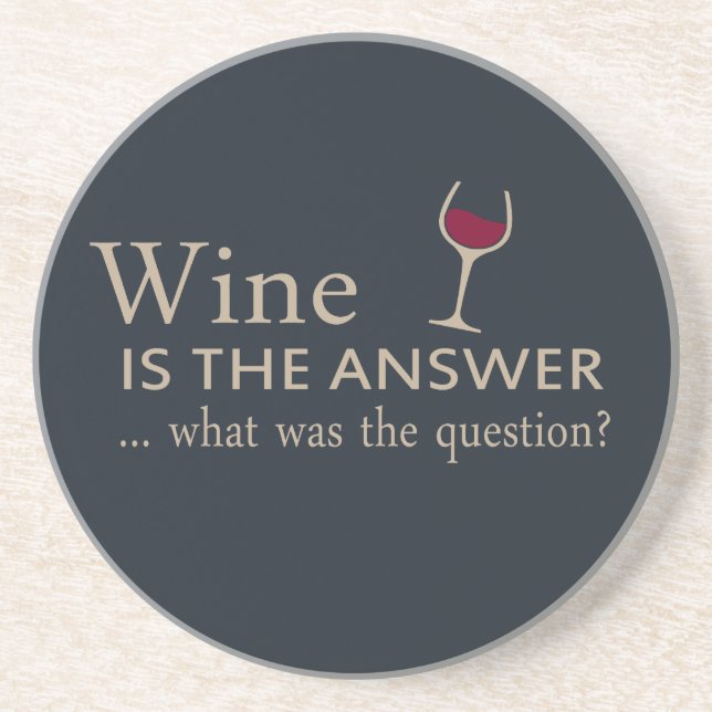 Wine is the answer funny wine quote coaster (Front)