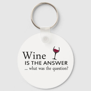 Wine is the answer funny wine quote key ring