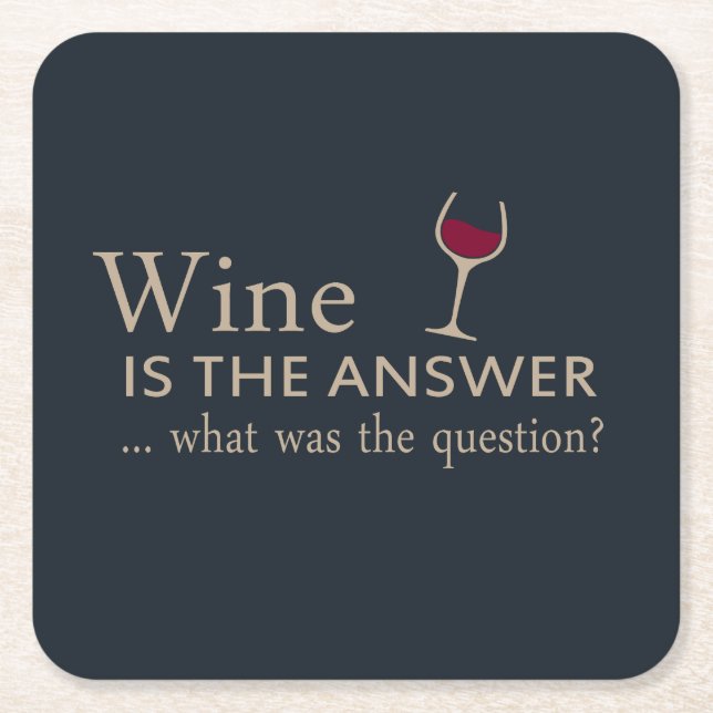 Wine is the answer funny wine quote square paper coaster (Front)