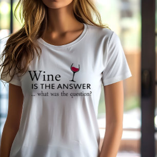 Wine is the answer funny wine quote T-Shirt