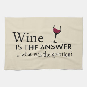 Wine is the answer funny wine quote tea towel